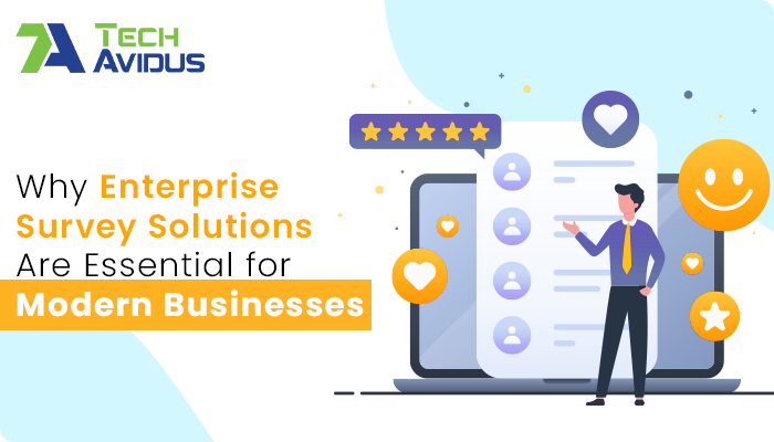 Why Enterprise Survey Solutions Are Essential for Modern Businesses?